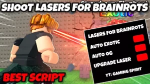 Shoot Lasers For Brainrots Auto Exotic Script