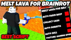 Melt Lava for Brainrots Script