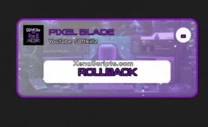 Pixel Blade RollBack Script