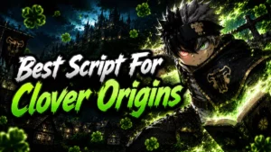 Clover Origins OP Script